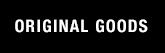 ORIGINAL GOODS